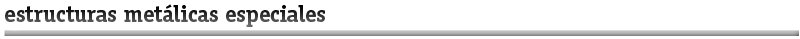 estruturas metálicas especiais