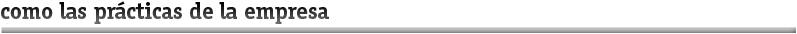 como las prácticas de la empresa